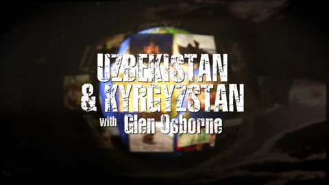 Video for Intrepid Journeys, Glen Osborne i Uzbekistan/ Kyrgykstan, 