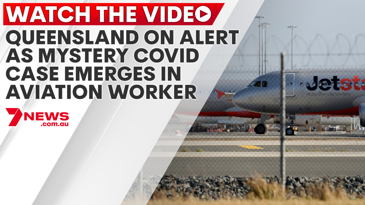 Queensland Health Lists Exposure Sites After Mystery Case In Aviation Worker Emerges 7news