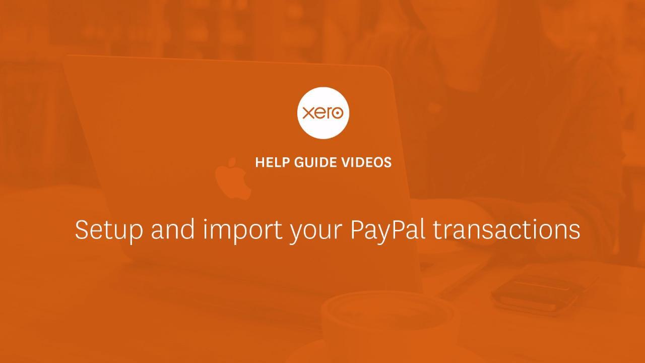 Setup PayPal as a bank account in Xero and manually import transactions