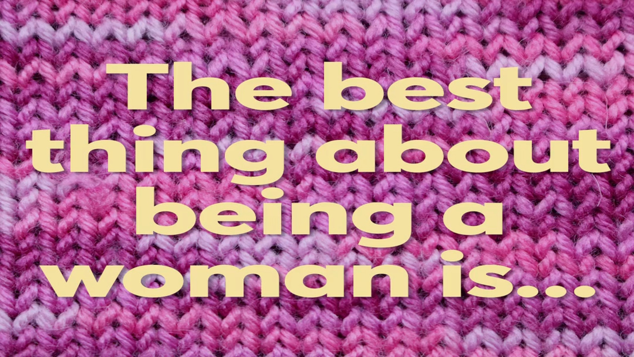 the-best-and-worst-things-about-being-a-woman