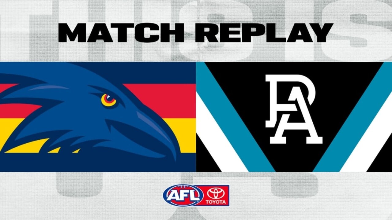 Match Replay: Adelaide v Port Adelaide