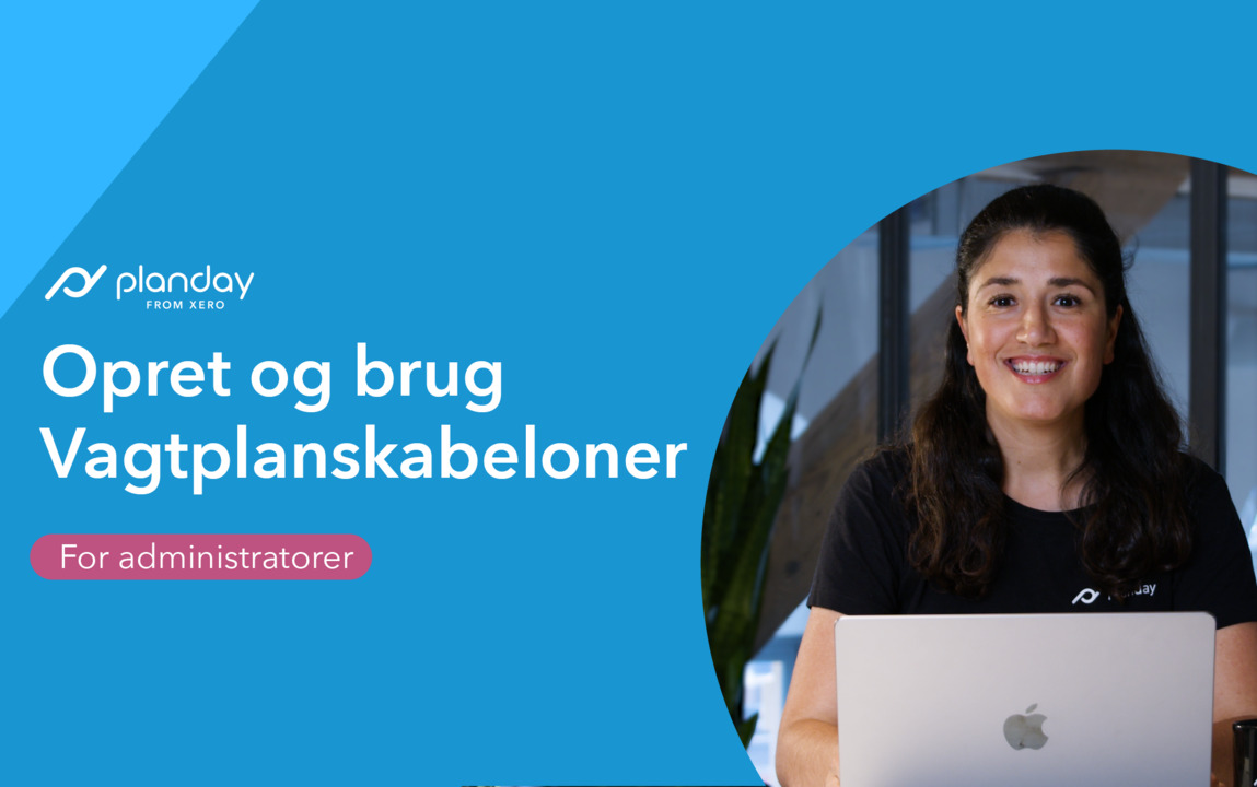 Opret Og Brug Vagtplanskabeloner - Planday Tutorials - Dansk